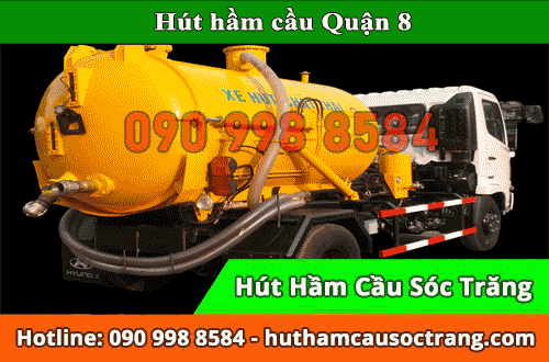 Hút hầm cầu Quận 8 nhanh chóng uy tín, sạch sẽ giá chỉ 99K