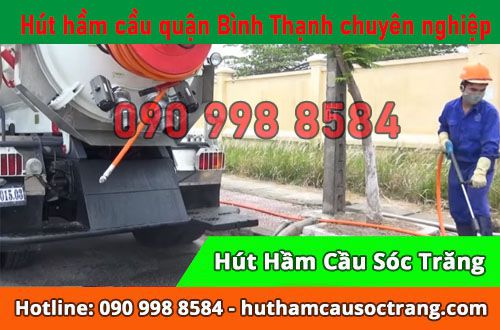 Hút hầm cầu quận Bình Thạnh Thịnh Hòa sạch, nhanh, rẻ số 1 hiện nay