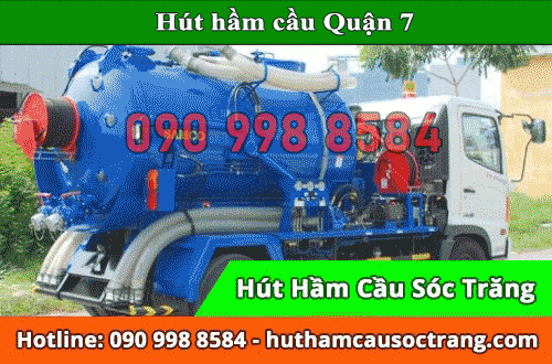 Hút hầm cầu Quận 7 làm việc an toàn, nhanh chóng BH 2 NĂM