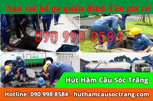 Nạo vét hố ga quận Bình Tân Thịnh Hòa hoạt động 24/7, giá rẻ
