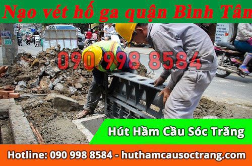 Nạo vét hố ga quận Bình Tân Thịnh Hòa hoạt động 24/7, giá rẻ