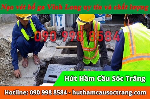 Nạo vét hố ga Vĩnh Long chất lượng gọi ngay 0909988584 Nạo vét hố ga Vĩnh Long chất lượng gọi ngay 0909988584