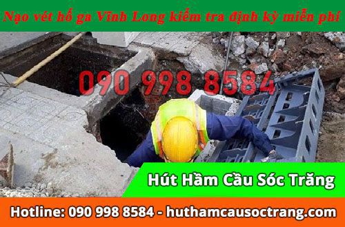 Nạo vét hố ga Vĩnh Long chất lượng gọi ngay 0909988584 Nạo vét hố ga Vĩnh Long chất lượng gọi ngay 0909988584